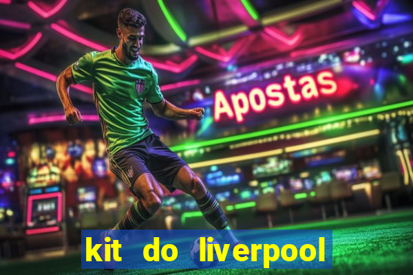 kit do liverpool dls 19